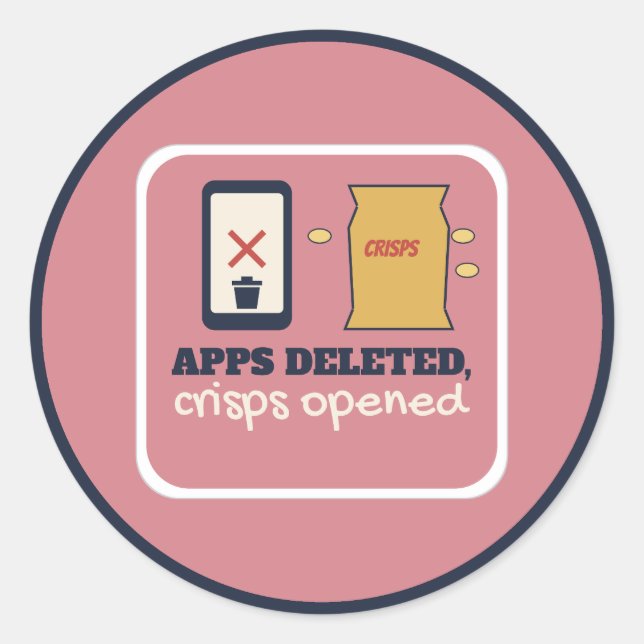 Apps Deleted Crisps Opened Funny Single Classic Round Sticker (Front)