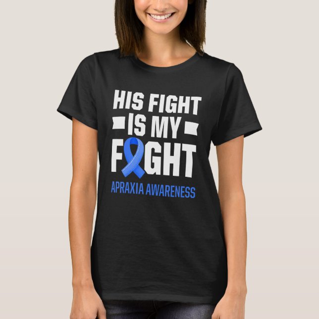 Apraxia Awareness Survivor Fight Warrior 7 T-Shirt (Front)