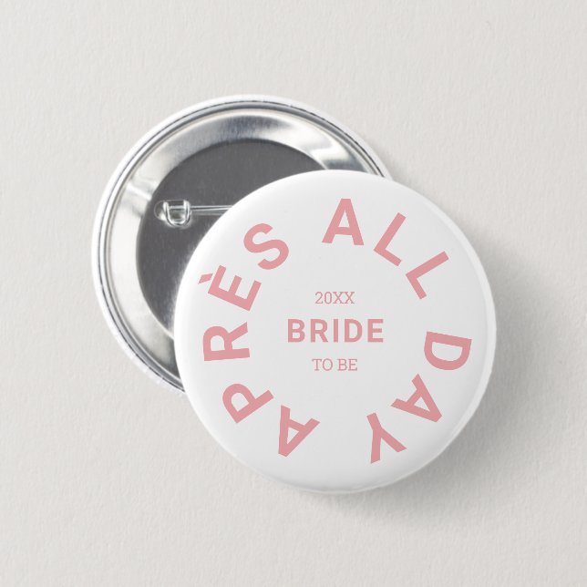 Après All Day Pink Bride Bachelorette Party 2 Inch Round Button (Front & Back)