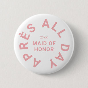 Après All Day Pink Maid Of Honour Bachelorette 2 Inch Round Button