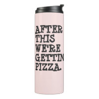 Après ça, on prend de la pizza | Bouteille d'eau