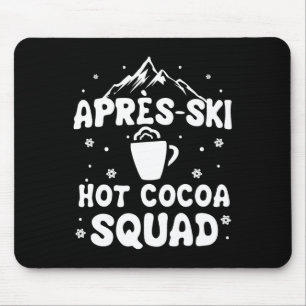 Apres Ski Cocoa Squad Cute Funny Skiing Skier  Mouse Pad