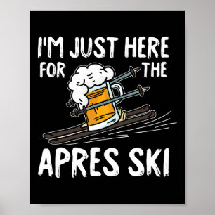 Apres Ski Funny Skier Winter Sport Skiing Gift Poster