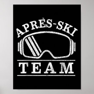 Apres Ski Goggles Party Team Skier Gift Poster