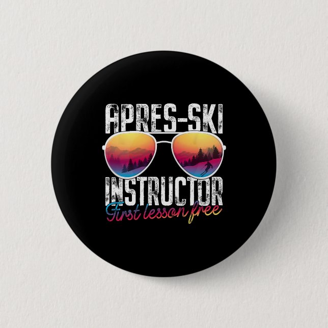Apres Ski Instructor First Lesson Free Funny Skiin 2 Inch Round Button (Front)