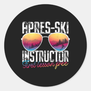 Apres Ski Instructor First Lesson Free Funny Skiin Classic Round Sticker