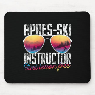 Apres Ski Instructor First Lesson Free Funny Skiin Mouse Pad