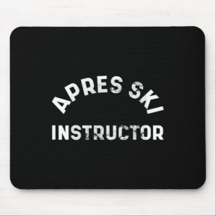 Apres Ski Instructor Funny Drunk Party Skiing Snow Mouse Pad