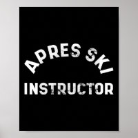 Apres Ski Instructor Funny Drunk Party Skiing Snow