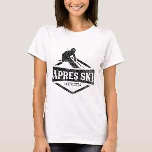 Apres Ski Instructor Party Afterski Skiing Skier T-Shirt