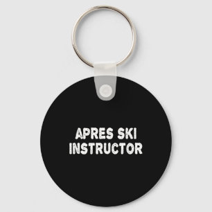 Apres Ski Instructor Shirt Women Men Skiing Winter Keychain