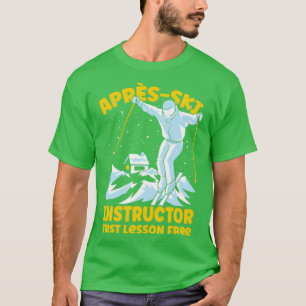 Apres Ski Instructor Skiing1 T-Shirt