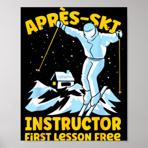 Apres ski instructor skiing Apres ski instructor s Poster