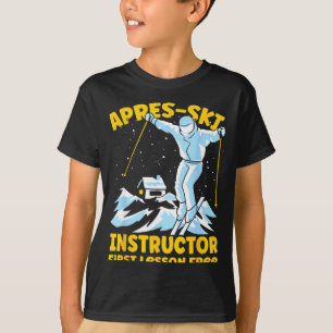 Apres ski instructor skiing Apres ski instructor s T-Shirt