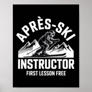 Apres Ski Instructor Skiing Snowboarding Skier Apr Poster