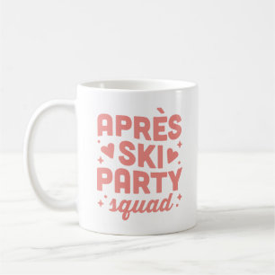 Apres ski party girls squad pink aesthetic coffee mug