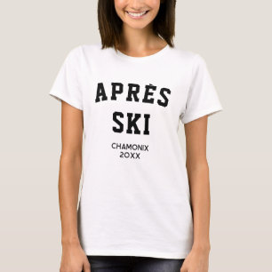 Après ski Winter Ski trip Ski resort T-Shirt