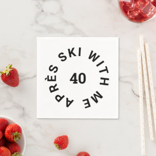 Après Ski With Me 40 Ski Theme 40th Birthday Party Napkin