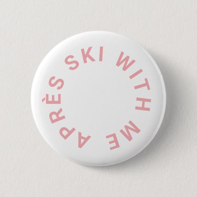 Après Ski With Me Icy Pink Bachelorette Party 2 Inch Round Button (Front)