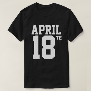 APRIL 18TH T-SHIRT