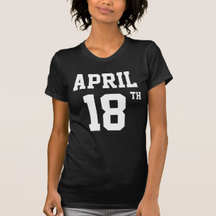 APRIL 18TH T-SHIRT
