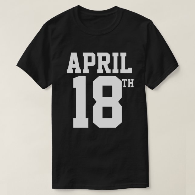APRIL 18TH T-SHIRT (Design Front)