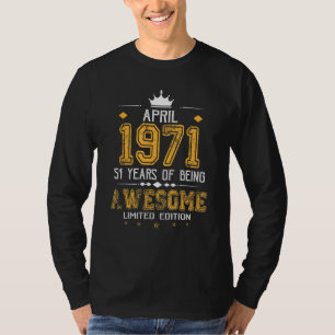 April 1971 51 Years Of Being Awesome T-Shirt