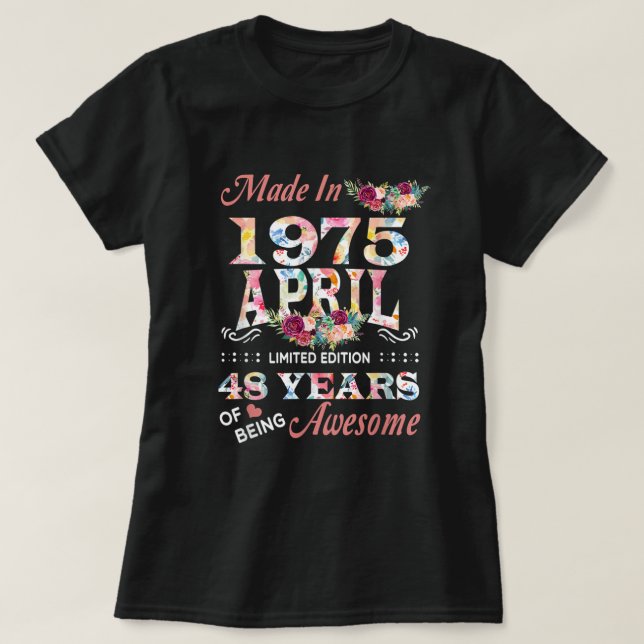 April 1975 Flower 48 Years Of Being Awesome T-Shirt (Design Front)