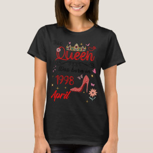 April 1998 Birthday This Queen Was Born In April 1 T-Shirt