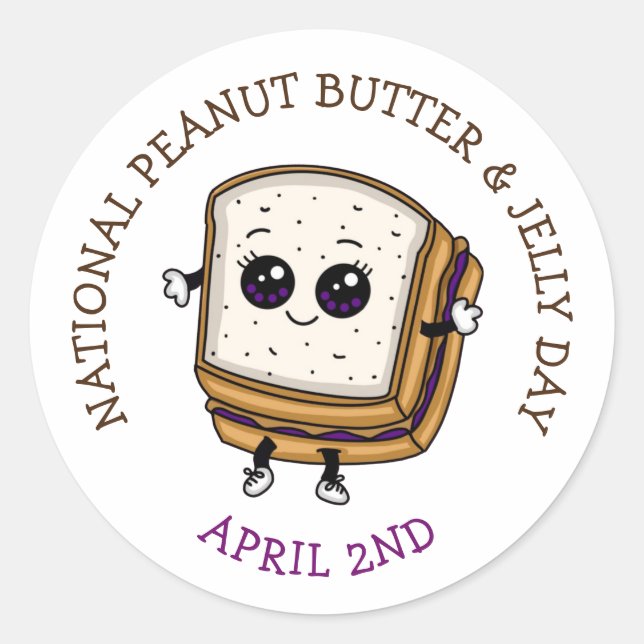 April 2nd is National Peanut Butter & Jelly Day  Classic Round Sticker (Front)