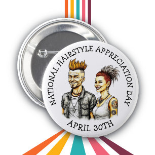 April 30th is Hairstyle Appreciation Day   2 Inch Round Button