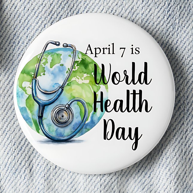 April 7 World Health Day Globe Stethoscope 2 Inch Round Button (April 7 is World Health Day pinback button.)