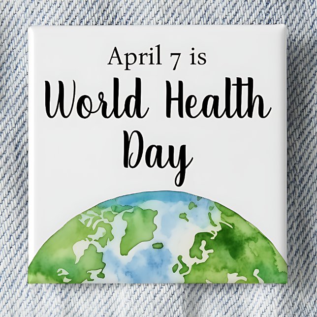 April 7 World Health Day Square 2 Inch Square Button (April 7 is World Health day pinback button.)