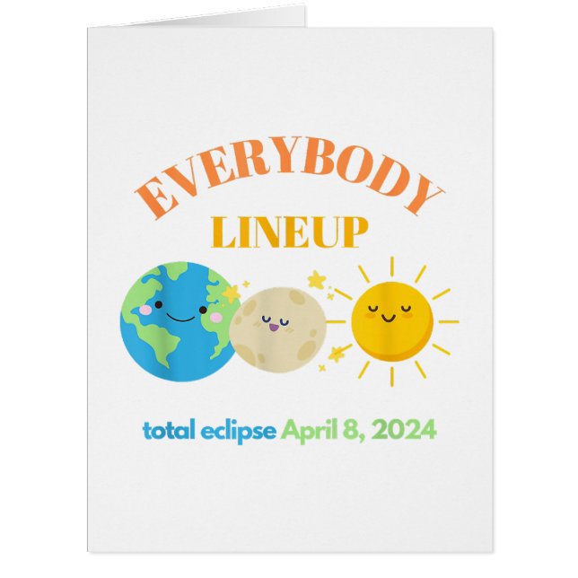 April 8 2024 Funny Earth Moon Sun Cute  (Front)