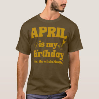 April Birthday 1 T-Shirt