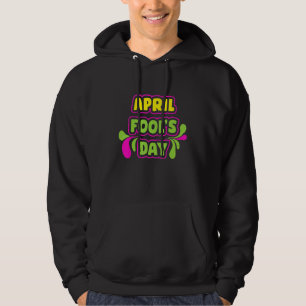 April Fool's Day 1st April Fools Day 2022 happy Jo Hoodie