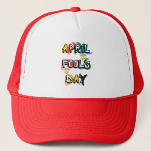 April Fools day April first Colour T-Shirt Baby Bo Trucker Hat