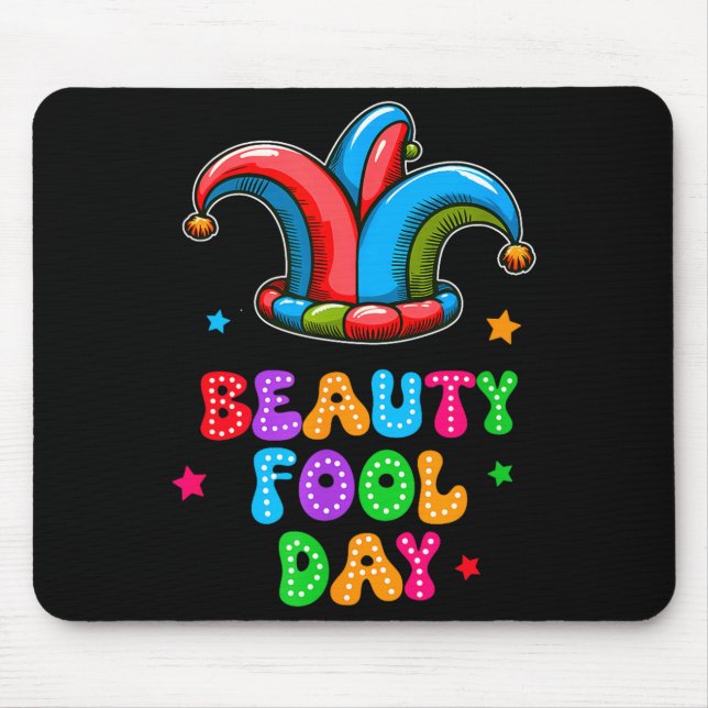April Fool's Day Beauty Fool Day April 1st Prank J Mouse Pad (Front)