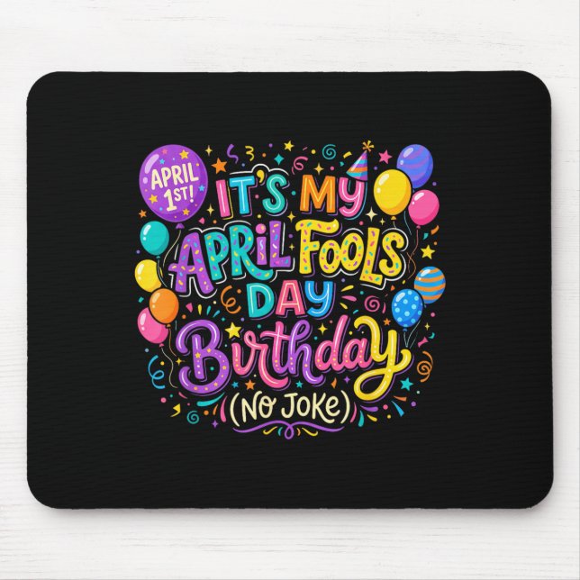 April Fools Day Birthday Funny Born on April 1st Mouse Pad (Front)