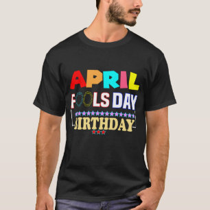 April fools day Funny Gift T-Shirt