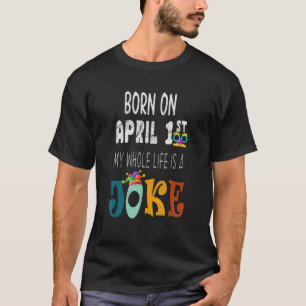 April Fools Day Pranks Birthday Kit For Kids Adult T-Shirt