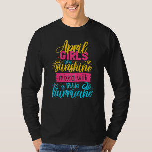 April Girl Sunshine Mixed With Hurricane T-Shirt