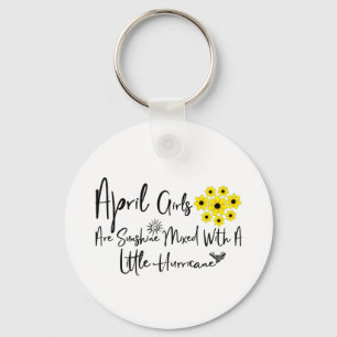 April Girls Are Sunshine Mixed With A Little Keychain