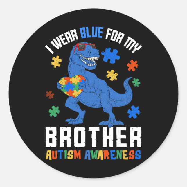 April I Wear Blue For Brother Dinosaur Autism Awar Classic Round Sticker (Front)