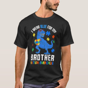 April I Wear Blue For Brother Dinosaur Autism Awar T-Shirt