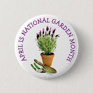 April is National Garden Month 2 Inch Round Button