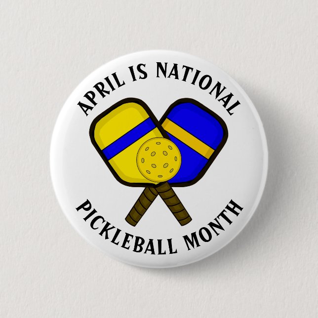 April is National Pickleball Month 2 Inch Round Button (Front)