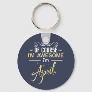 April Of Course I'm Awesome I'm April Keychain