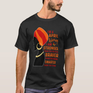 April Proud Queen Black Lady Curly Afro African Am T-Shirt