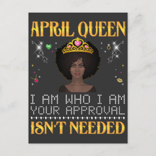 april queen i'm who i'm your apprpval isn't needed postcard